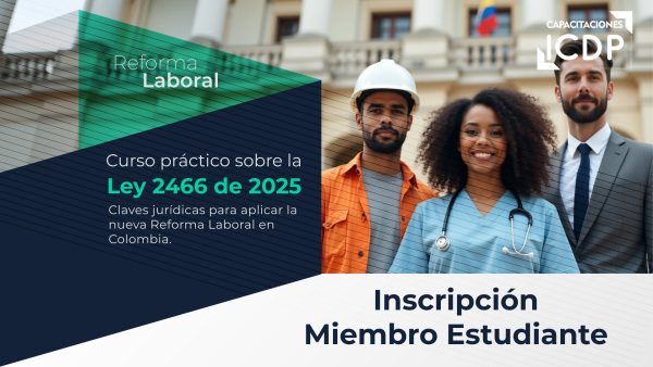Curso práctico sobre la Ley 2466 de 2025 - Miembro Estudiante